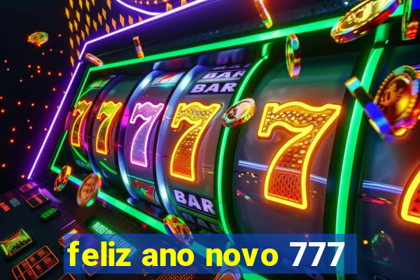 feliz ano novo 777